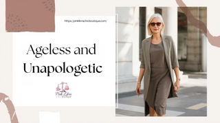 Ageless and Unapologetic: How to Dress for the Life You’ve Built